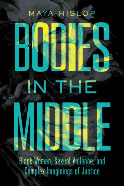 Book cover of: Bodies in the Middle. By: Maya Hislop