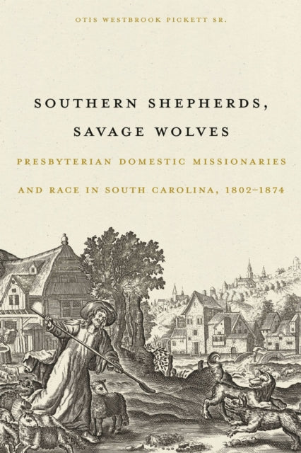 Book cover of: Southern Shepherds, Savage Wolves