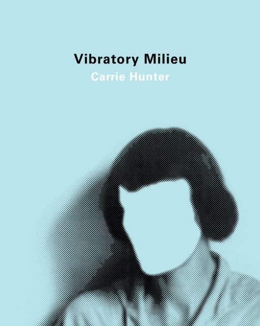 Book cover of: Vibratory Milieu. By: Carrie Hunter