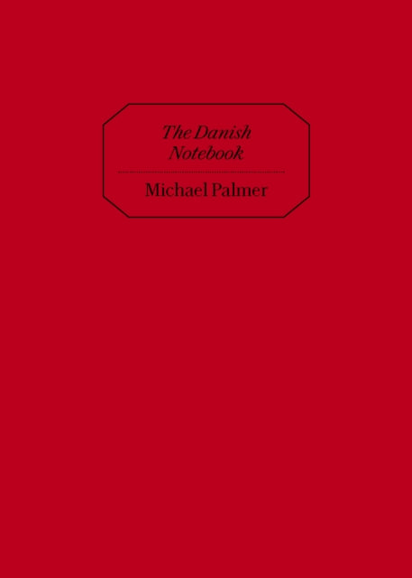 Book cover of: Danish Notebook. By: Michael Palmer