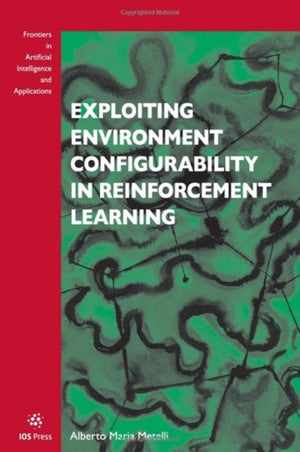 Exploiting Environment Configurability in Reinforcement Learning