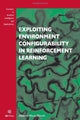 Book cover of: Exploiting Environment Configurability in Reinforcement Learning