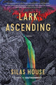 Book cover of: Lark Ascending. By: Silas House