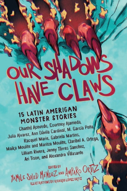 Book cover of: Our Shadows Have Claws. By: Yamile Saied Méndez
