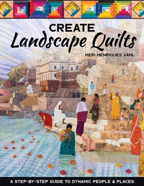 Book cover of: Create Landscape Quilts. By: M. Vahl