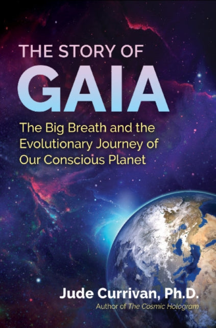 Book cover of: Story of Gaia. By: Jude Currivan Ph.D.