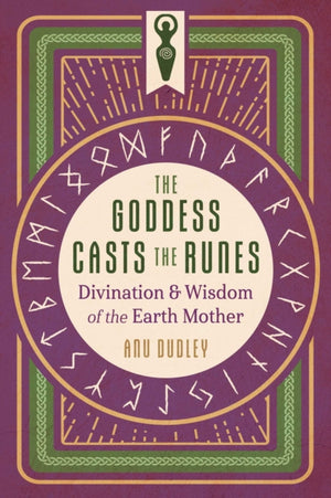 Goddess Casts the Runes, Divination and Wisdom of the Earth Mother