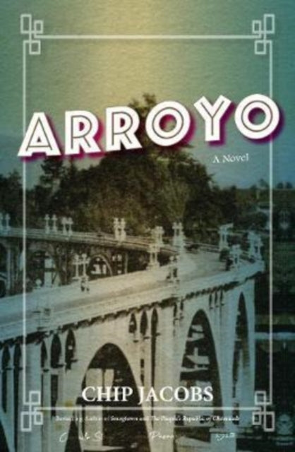 Book cover of: Arroyo. By: Chip Jacobs