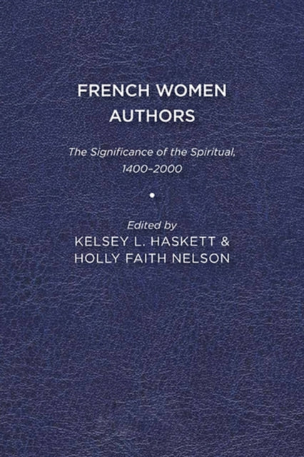 Book cover of: French Women Authors. By: Kelsey L. Haskett