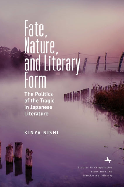 Book cover of: Fate, Nature, and Literary Form. By: Kin'ya Nishi