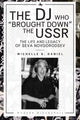 Book cover of: DJ Who "Brought Down" the USSR. By: Michelle Daniel