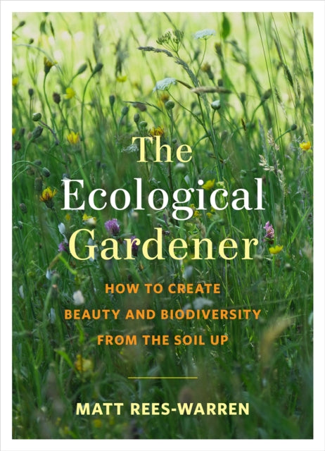Book cover of: Ecological Gardener. By: Matt Rees-Warren