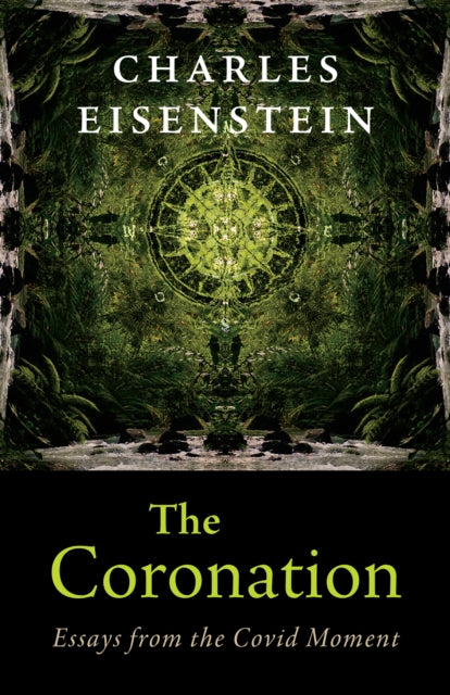 Book cover of: Coronation. By: Charles Eisenstein
