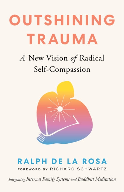 Book cover of: Outshining Trauma. By: Ralph De La Rosa