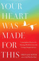 Book cover of: Your Heart Was Made for This. By: Oren Jay Sofer