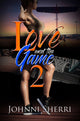 Book cover of: Love And The Game 2. By: Johnni Sherri