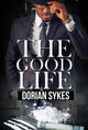 Book cover of: Good Life. By: Dorian Sykes
