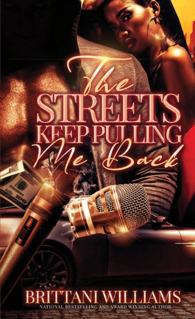 Book cover of: Streets Keep Pulling Me Back. By: Brittani Williams