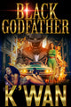Book cover of: Black Godfather. By: K'wan