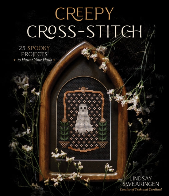 Book cover of: Creepy Cross-Stitch. By: Lindsay Swearingen