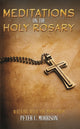 Book cover of: Meditations on the Holy Rosary. By: Peter C. Morrison