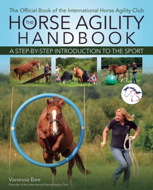 Book cover of: Horse Agility Handbook (New Edition). By: Vanessa Bee