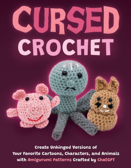 Book cover of: Cursed Crochet. By: Editors of Editors of Ulysses Press