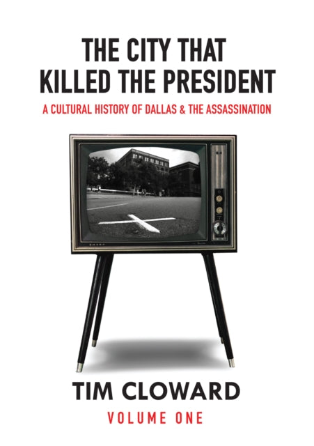 Book cover of: City That Killed the President. By: Tim Cloward
