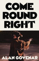 Book cover of: Come Round Right. By: Alan Govenar
