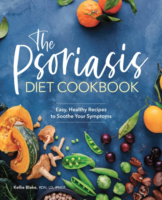 Book cover of: Psoriasis Diet Cookbook. By: Kellie Blake