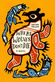 Book cover of: Where Wolves Don't Die. By: Anton Treuer