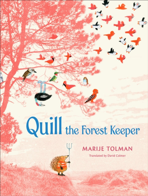 Book cover of: Quill the Forest Keeper. By: Marije Tolman