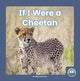 Book cover of: If I Were a Cheetah. By: Meg Gaertner