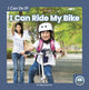 Book cover of: I Can Ride My Bike. By: Meg Gaertner