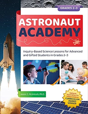 Astronaut Academy, Inquiry-Based Science Lessons for Advanced and Gifted Students in Grades 2-3