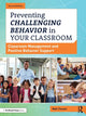 Book cover of: Preventing Challenging Behavior in Your Classroom. By: Matt Tincani