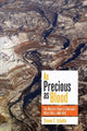 Book cover of: As Precious as Blood. By: Steven C. Schulte