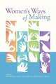 Book cover of: Womens Ways of Making. By: Maureen Daly Goggin