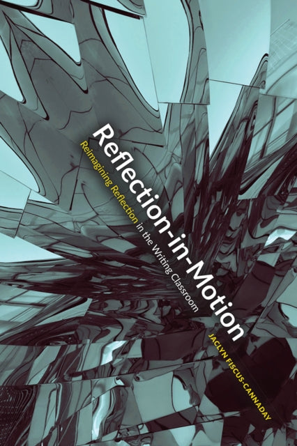 Book cover of: Reflection-in-Motion. By: Jaclyn Fiscus-Cannaday