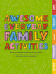 Book cover of: Awesome Everyday Family Activities. By: Editors of Editors of Cider Mill Press