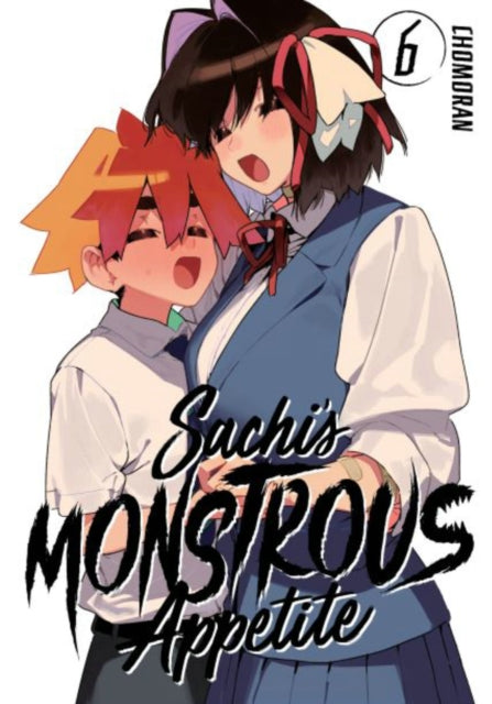Book cover of: Sachi's Monstrous Appetite 6. By: Chomoran