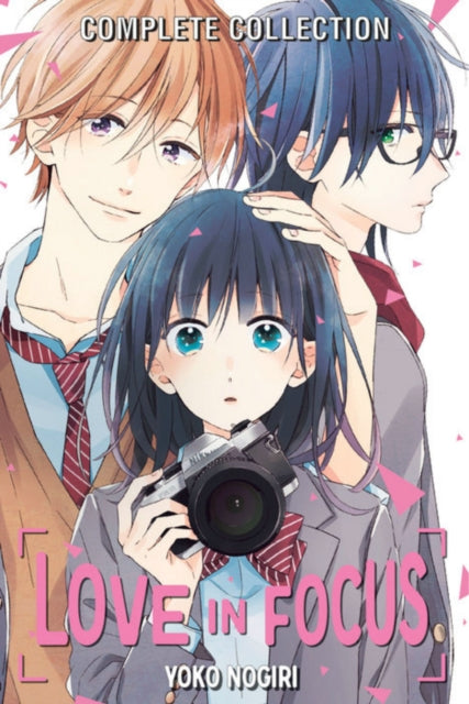 Book cover of: Love in Focus Complete Collection. By: Yoko Nogiri