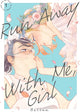 Book cover of: Run Away With Me, Girl 1. By: Battan