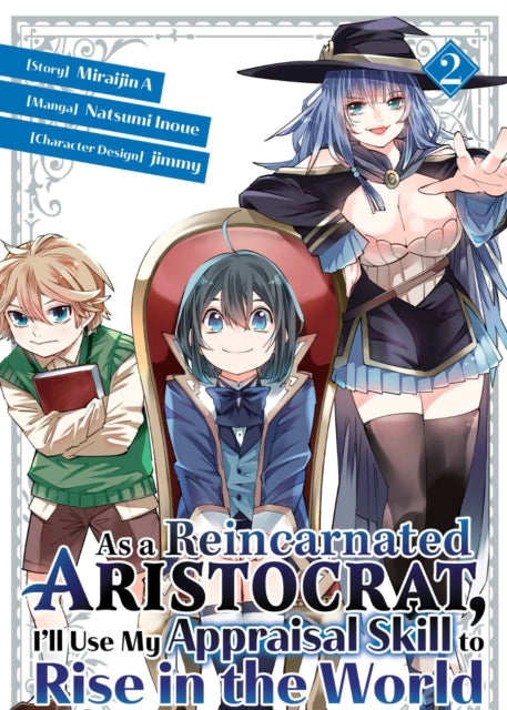 Book cover of: As a Reincarnated Aristocrat, I'll Use My Appraisal Skill to Rise in the World 2 (manga). By: Natsumi Inoue
