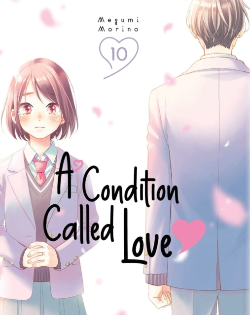 Book cover of: Condition Called Love 10. By: Megumi Morino