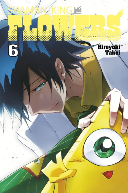 Book cover of: SHAMAN KING: FLOWERS 6. By: 武井 宏之