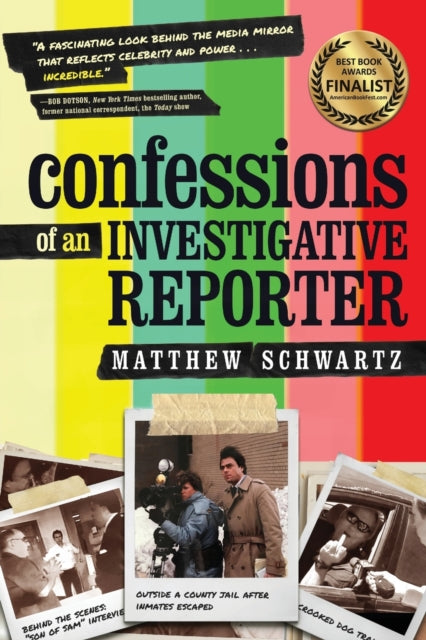 Book cover of: Confessions of an Investigative Reporter. By: Matthew Schwartz