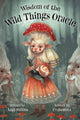 Book cover of: Wisdom of the Wild Things Oracle Deck & Book Set