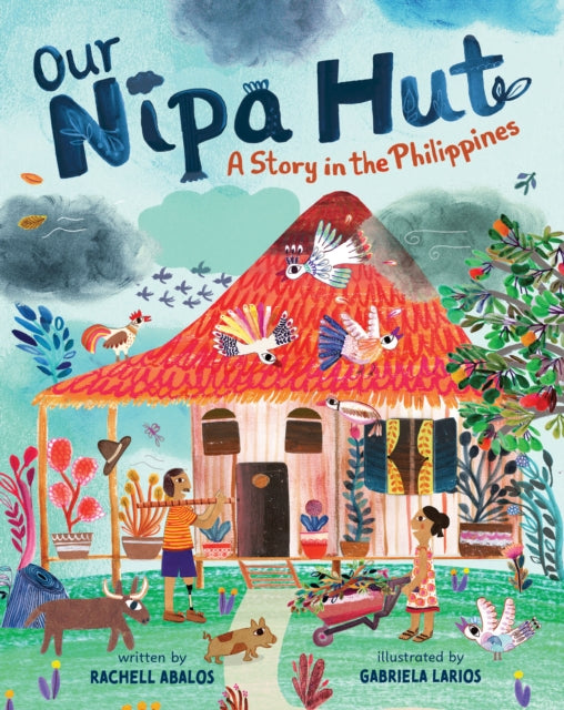 Book cover of: Our Nipa Hut. By: Rachell Abalos