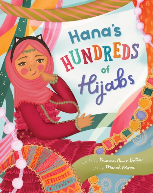 Book cover of: Hana's Hundreds of Hijabs. By: Razeena Omar Gutta